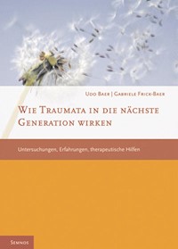 Wie Traumata in die nächste Generation wirken - Udo Baer - E-Book