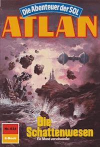 Atlan 634: Die Schattenwesen - Hans Kneifel - E-Book
