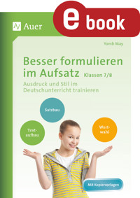 Besser formulieren im Aufsatz Klassen 7-8 - Yomb May - E-Book