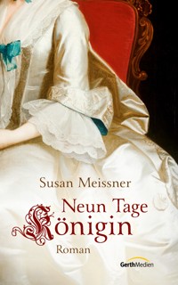 Neun Tage Königin - Susan Meissner - E-Book