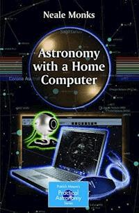 Astronomy with a Home Computer - Neale Monks - E-Book