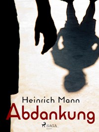 Abdankung - Heinrich Mann - E-Book