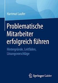 Problematische Mitarbeiter erfolgreich führen - Hartmut Laufer - E-Book