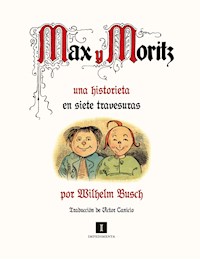 Max y Moritz - Wilhelm Busch - E-Book