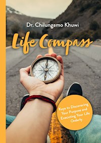Life Compass - Dr. Chilungamo Khuwi - E-Book