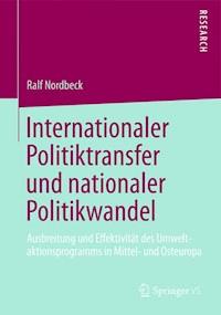 Internationaler Politiktransfer und nationaler Politikwandel - Ralf Nordbeck - E-Book