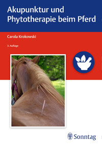 Akupunktur und Phytotherapie beim Pferd - Carola Krokowski - E-Book