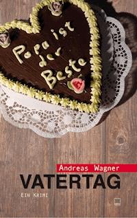 Vatertag - Andreas Wagner - E-Book