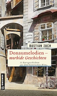 Donaumelodien - Morbide Geschichten - Bastian Zach - E-Book
