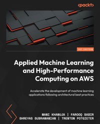 Applied Machine Learning and High-Performance Computing on AWS - Mani Khanuja - E-Book