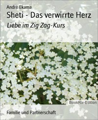 Sheti - Das verwirrte Herz - André Ekama - E-Book