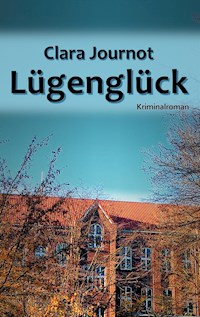 Lügenglück - Clara Journot - E-Book