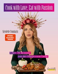 Cook with Love, Eat with Passion - Nicolette Fountaris - E-Book
