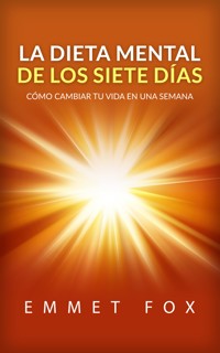 La Dieta Mental de Los Siete Días (Traducción: David De Angelis) - Emmet fox - E-Book