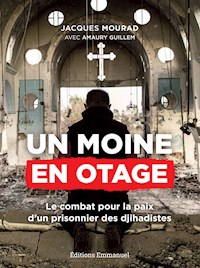 Un moine en otage - Jacques Mourad - E-Book