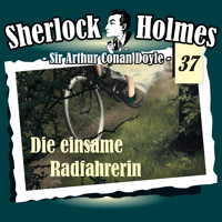 Sherlock Holmes, Die Originale, Fall 37: Die einsame Radfahrerin - Arthur Conan Doyle - Hörbuch