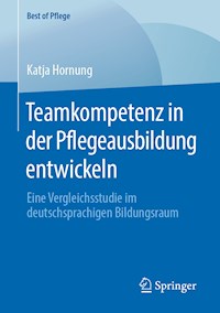 Teamkompetenz in der Pflegeausbildung entwickeln - Katja Hornung - E-Book
