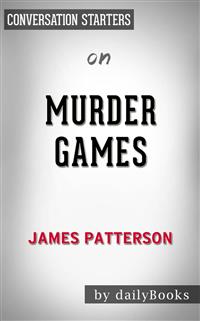 Murder Games: by James Patterson | Conversation Starters - dailyBooks - E-Book