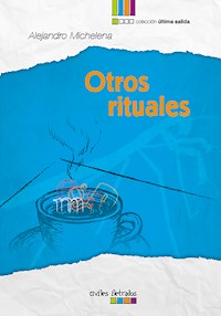 Otros rituales - Alejandro Michelena - E-Book