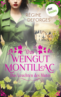 Das Weingut Montillac - Das Leuchten des Mutes - Régine Deforges - E-Book