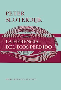 La herencia del Dios perdido - Sloterdijk Peter - E-Book