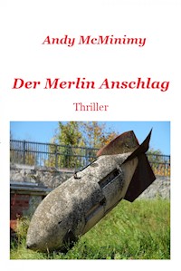Der MERLIN Anschlag - Andy McMinimy - E-Book