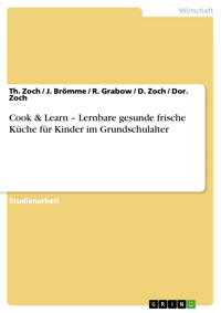Cook & Learn – Lernbare gesunde frische Küche für Kinder im Grundschulalter - Th. Zoch - E-Book