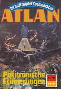 Atlan 731: Positronische Erinnerungen - Falk-Ingo Klee - E-Book