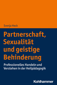 Partnerschaft, Sexualität und geistige Behinderung - Svenja Heck - E-Book