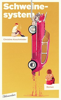 Schweinesystem - Christine Koschmieder - E-Book