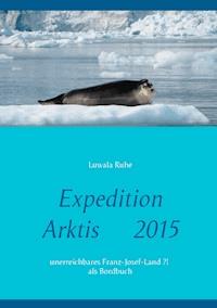 Expedition  Arktis  2015 - Luwala Ruhe - E-Book