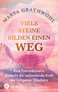 Viele Steine bilden einen Weg - Marya Grathwohl - E-Book