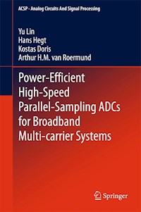 Power-Efficient High-Speed Parallel-Sampling ADCs for Broadband Multi-carrier Systems - Yu Lin - E-Book