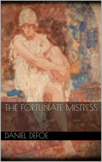 The Fortunate Mistress - Daniel Defoe - E-Book
