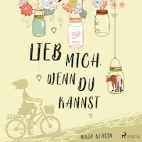 Lieb mich, wenn du kannst - Maja Keaton - Hörbuch