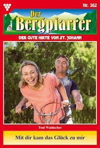 Mit dir kam das Glück zu mir - Toni Waidacher - E-Book