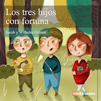 Los tres hijos con fortuna - Grimm Jacob - Hörbuch