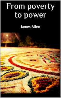 From poverty to power - James Allen - E-Book