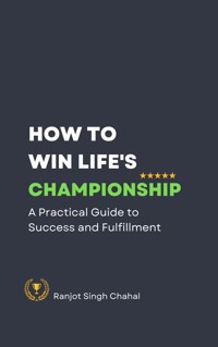 How to Win Life's Championship - Ranjot Singh Chahal - E-Book