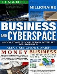 Business and CyberSpace: 4 Book Complete Collection Boxed Set for Beginners - Alex Nkenchor Uwajeh - E-Book