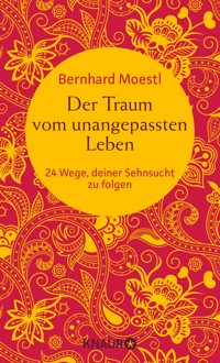 Der Traum vom unangepassten Leben - Bernhard Moestl - E-Book