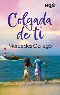 Colgada de ti - Mercedes Gallego - E-Book