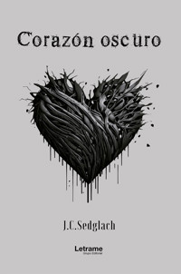 Corazón oscuro - J. C. Sedglach - E-Book