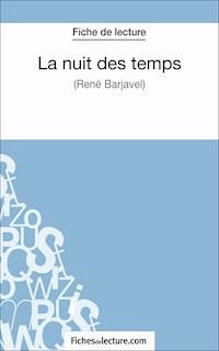 La nuit des temps - René Barjavel (Fiche de lecture) - Matthieu Durel - E-Book