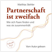 Partnerschaft ist zweifach - Matthias Stiehler - Hörbuch