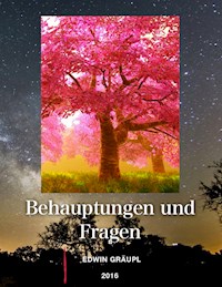 Behauptungen und Fragen - Edwin Gräupl - E-Book