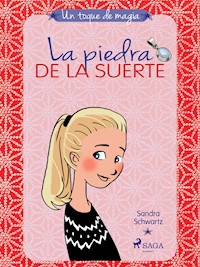 Un toque de magia 1 - La piedra de la suerte - Sandra Schwartz - E-Book