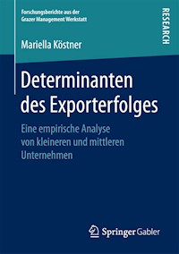Determinanten des Exporterfolges - Mariella Köstner - E-Book