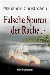 Falsche Spuren der Rache - Marianne Christmann - E-Book
