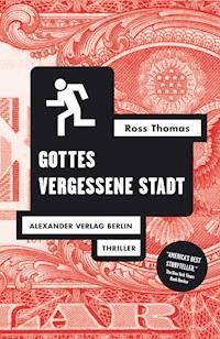 Gottes vergessene Stadt - Ross Thomas - E-Book